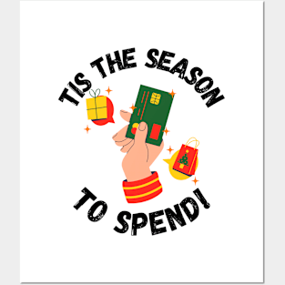 Tis the Season to Spend! Christmas season Posters and Art